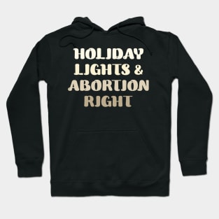 Holiday Lights And Abortion Rights Hoodie